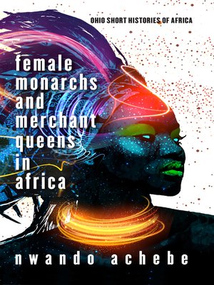cover image of Female Monarchs and Merchant Queens in Africa